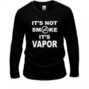 Лонгслів It`s not smoke, it`s vapor
